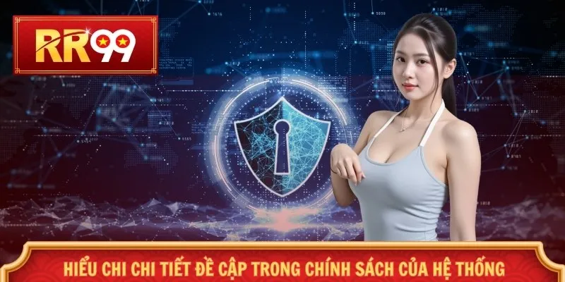 Hiểu chi chi tiết đề cập trong chính sách của hệ thống