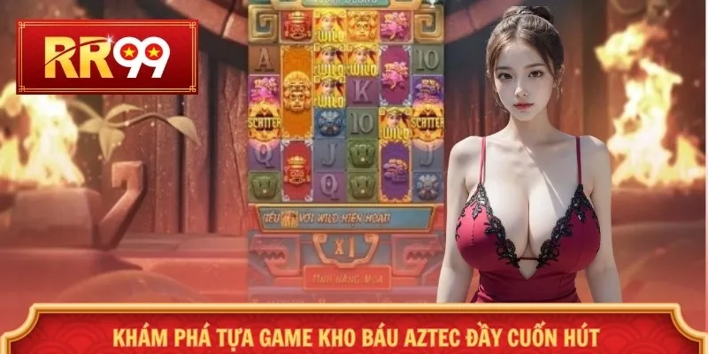 Khám phá tựa game kho báu Aztec đầy cuốn hút