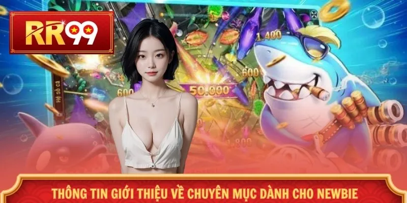 Thông tin giới thiệu về chuyên mục dành cho newbie
